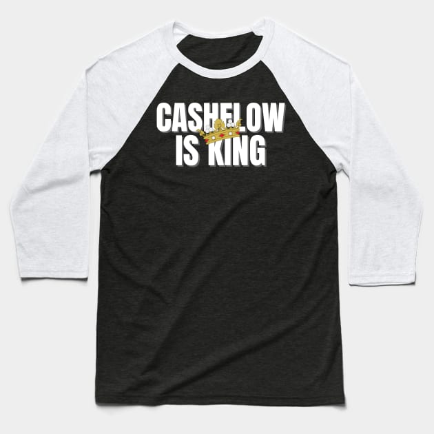 Cashflow is King Baseball T-Shirt by KingsLightStore